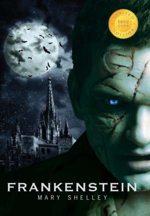 Frankenstein (1000 Copy Limited Edition) de Mary Shelley