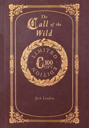 The Call of the Wild (100 Copy Limited Edition) de Jack London