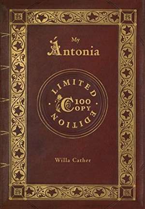 My Ántonia (100 Copy Limited Edition) de Willa Cather