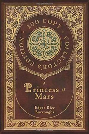 A Princess of Mars (100 Copy Collector's Edition) de Edgar Rice Burroughs