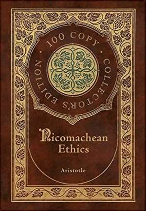 Nicomachean Ethics (100 Copy Collector's Edition) de Aristotle