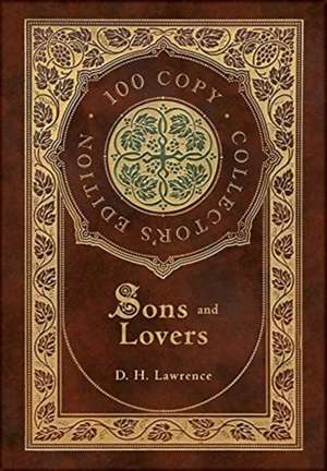 Sons and Lovers (100 Copy Collector's Edition) de D. H. Lawrence