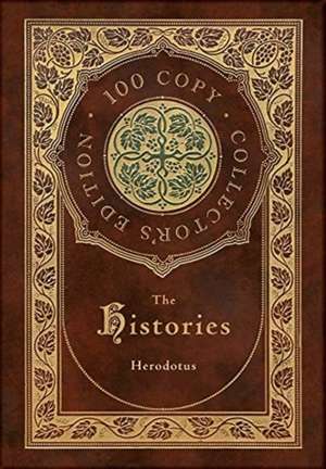 The Histories (100 Copy Collector's Edition) de Herodotus