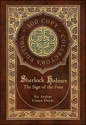 The Sign of the Four (100 Copy Collector's Edition) de Sir Arthur Conan Doyle