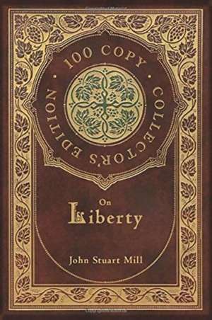 On Liberty (100 Copy Collector's Edition) de John Stuart Mill