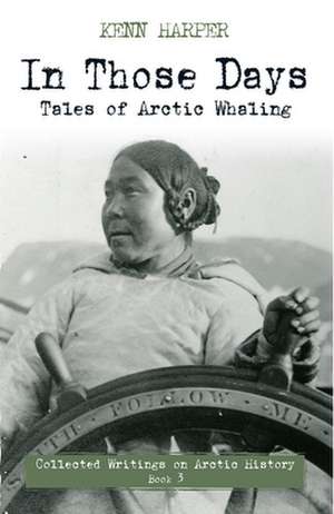 Tales of Arctic Whaling de Kenn Harper