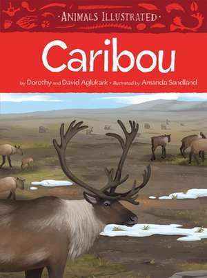 Animals Illustrated: Caribou de David Aglukark