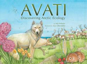 Avati: Discovering Arctic Ecology de Mia Pelletier