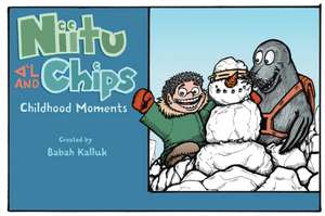 Niitu and Chips: Childhood Moments de Babah Kalluk