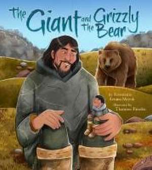 The Giant and the Grizzly Bear de Rosemarie Avrana Meyok