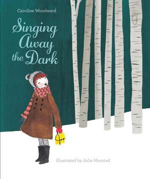 Singing Away the Dark de Caroline Woodward