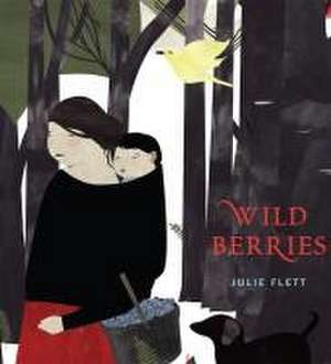 Wild Berries de Julie Flett