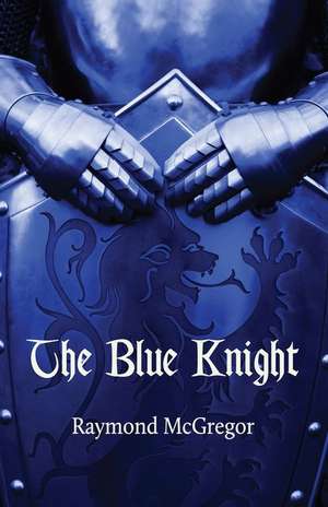 The Blue Knight de Raymond McGregor