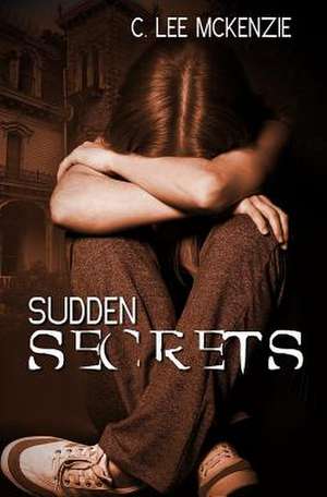 Sudden Secrets de C. Lee McKenzie