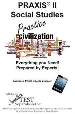 Praxis Social Studies Practice!: Practice Test Questions for the Praxis Social Studies Test de Complete Test Preparation Inc.