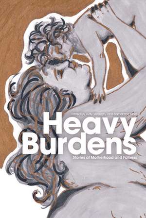 Heavy Burdens: Stories of Motherhood and Fatness de Judy Verseghy