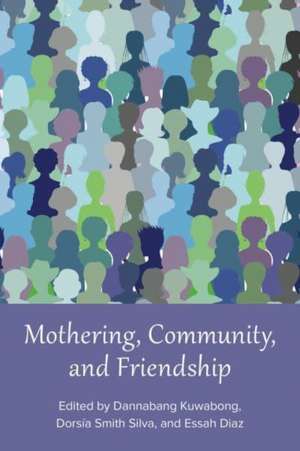 Mothering, Community, and Friendship de Dannabang Kuwabong