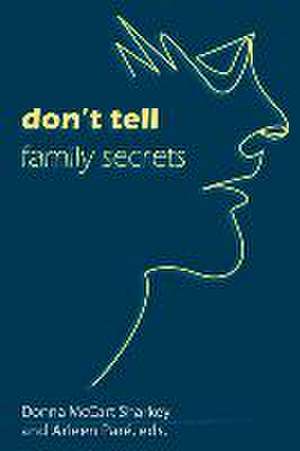 Don't Tell: Family Secrets de Donna McCart Sharkey