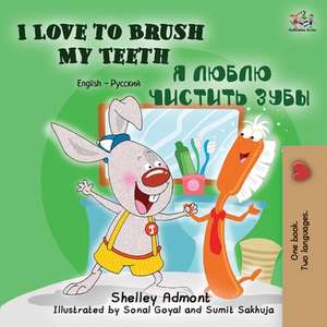 I Love to Brush My Teeth de Shelley Admont