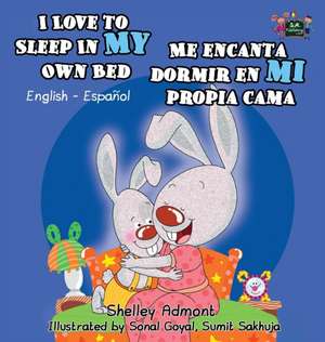 I Love to Sleep in My Own Bed Me encanta dormir en mi propia cama de Shelley Admont