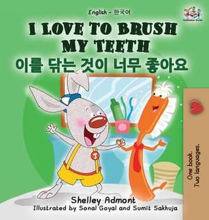 I Love to Brush My Teeth de Shelley Admont