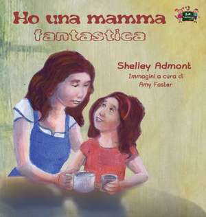 Ho una mamma fantastica de Shelley Admont