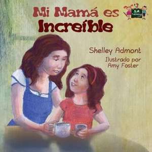 My Mom is Awesome de Shelley Admont