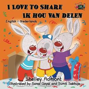 I Love to Share / Ik hou van delen: bilingual dutch, english kids books de Shelley Admont