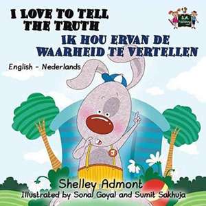 I Love to Tell the Truth / Ik hou ervan de waarheid te vertellen: bilingual dutch, english kids books de Shelley Admont