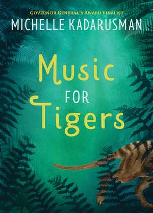 Music for Tigers de Michelle (Scotiabank Giller Awards) Kadarusman