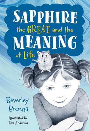 Sapphire the Great and the Meaning of Life de Beverley Brenna