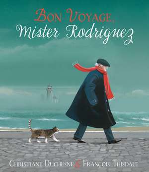 Bon Voyage, Mister Rodriguez de Christiane Duchesne