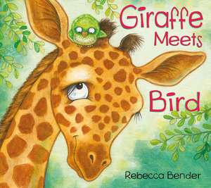 Giraffe Meets Bird de Rebecca Bender