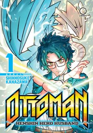 Ottoman: Henshin Hero Husband Volume 1 de Shinnosuke Kanazawa