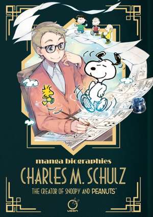 Manga Biographies: Charles M. Schulz the Creator of Snoopy and Peanuts de Yuzuru Kuki