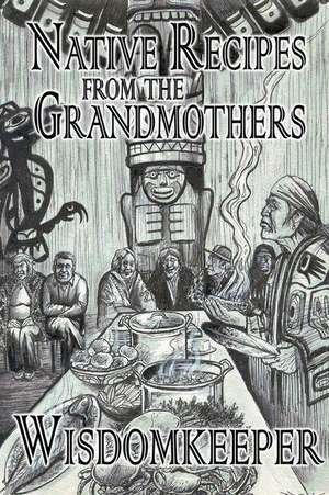 Native Recipes de John Wisdomkeeper
