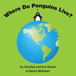 Where Do Penguins Live? de Sarah Mcewen