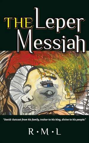 The Leper Messiah de R. M. L.