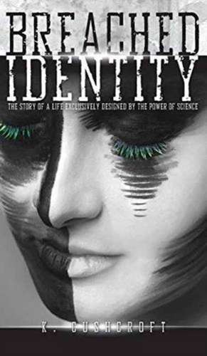 Breached Identity de K. Cushcroft