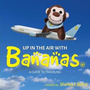 Up in the Air with Bananas de Shirley Bond