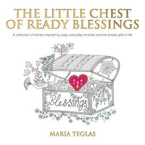 The Little Chest of Ready Blessings de Maria Teglas