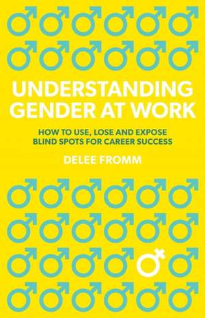 Understanding Gender at Work de Delee Fromm