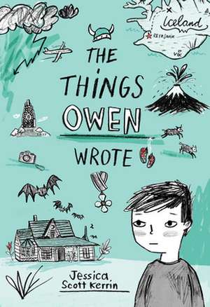 The Things Owen Wrote de Jessica Scott Kerrin