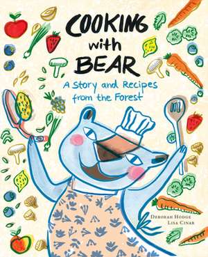 Cooking with Bear de Deborah Hodge