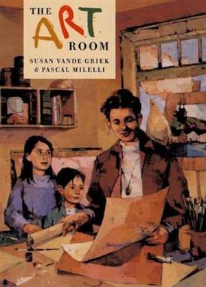 The Art Room: Drawing and Painting with Emily Carr de Susan Vande Griek