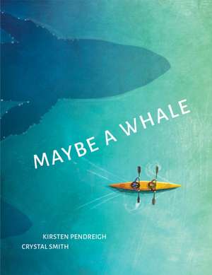 Maybe a Whale de Kirsten Pendreigh