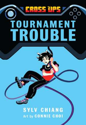 Tournament Trouble (Cross Ups, Book 1) de Sylv Chiang