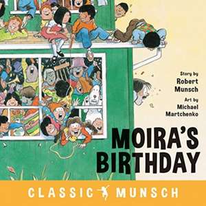 Munsch, R: Moira's Birthday de Robert Munsch