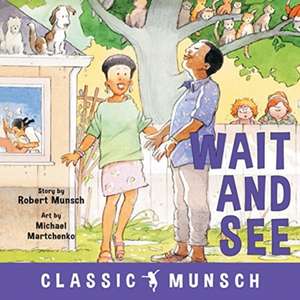 Wait and See de Robert Munsch