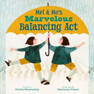 Mel and Mo's Marvelous Balancing ACT de NICOLA WINSTANLEY